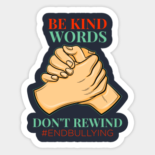 Be Kind Words Don't Rewind Anti bullying gift idea present Sticker